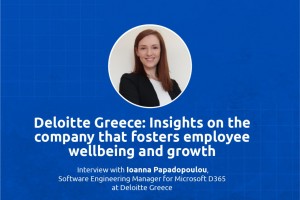 Deloitte Greece: Insights on the company that fosters employee wellbeing and growth